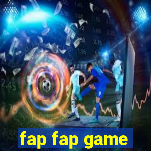 fap fap game